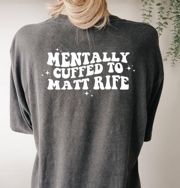 Mentally Cuffed To Matt Rife Graphic Tee - Online Only